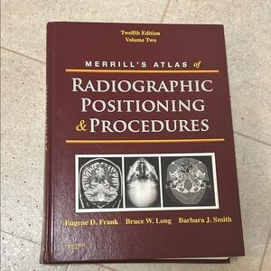 Merrill's Atlas of Radiographic Positioning & Procedures - Twelfth Edition vol2
